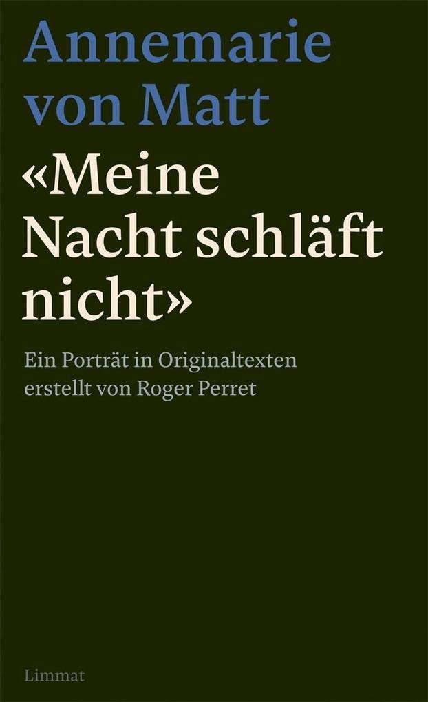 "Meine Nacht schläft nicht": Ein Porträt in Originaltexten erstellt und mit einem Nachwort von Roger Perret Contemporary literature