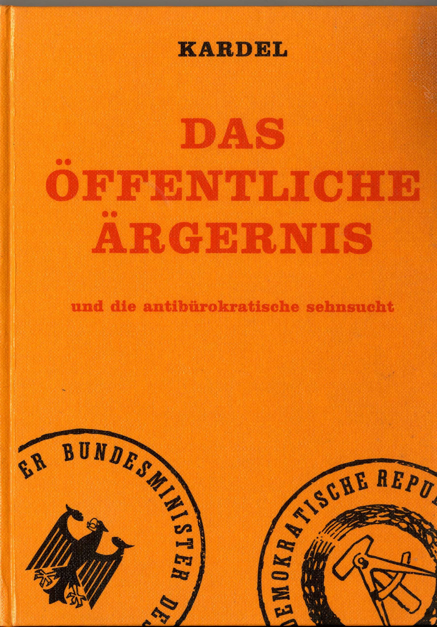 Das öffentliche Ärgernis - und die antibürokratische Sehnsucht Books