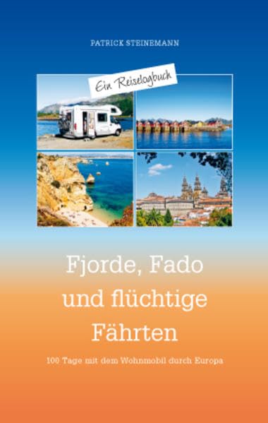 Fjorde, Fado und flüchtige Fährten: 100 Tage mit dem Wohnmobil durch Europa Leisure, Home & Garden