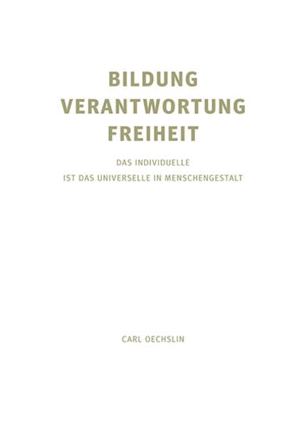 BILDUNG VERANTWORTUNG FREIHEIT: DAS INDIVIDUELLE IST DAS UNIVERSELLE IN MENSCHENGESTALT Books