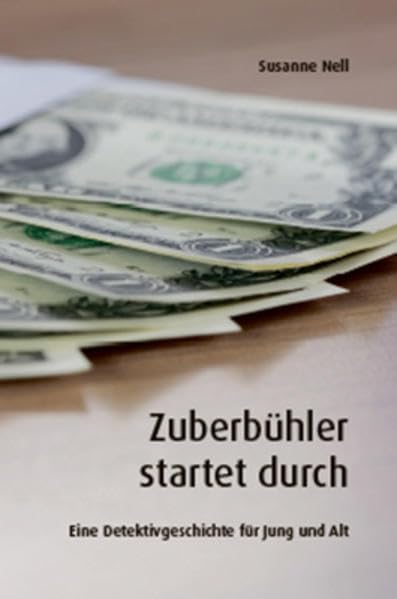 Zuberbühler startet durch: Eine Detektivgeschichte für Jung und Alt Contemporary literature