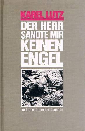 Der Herr sandte mir keinen Engel. Leitfaden für einen Legionär Books