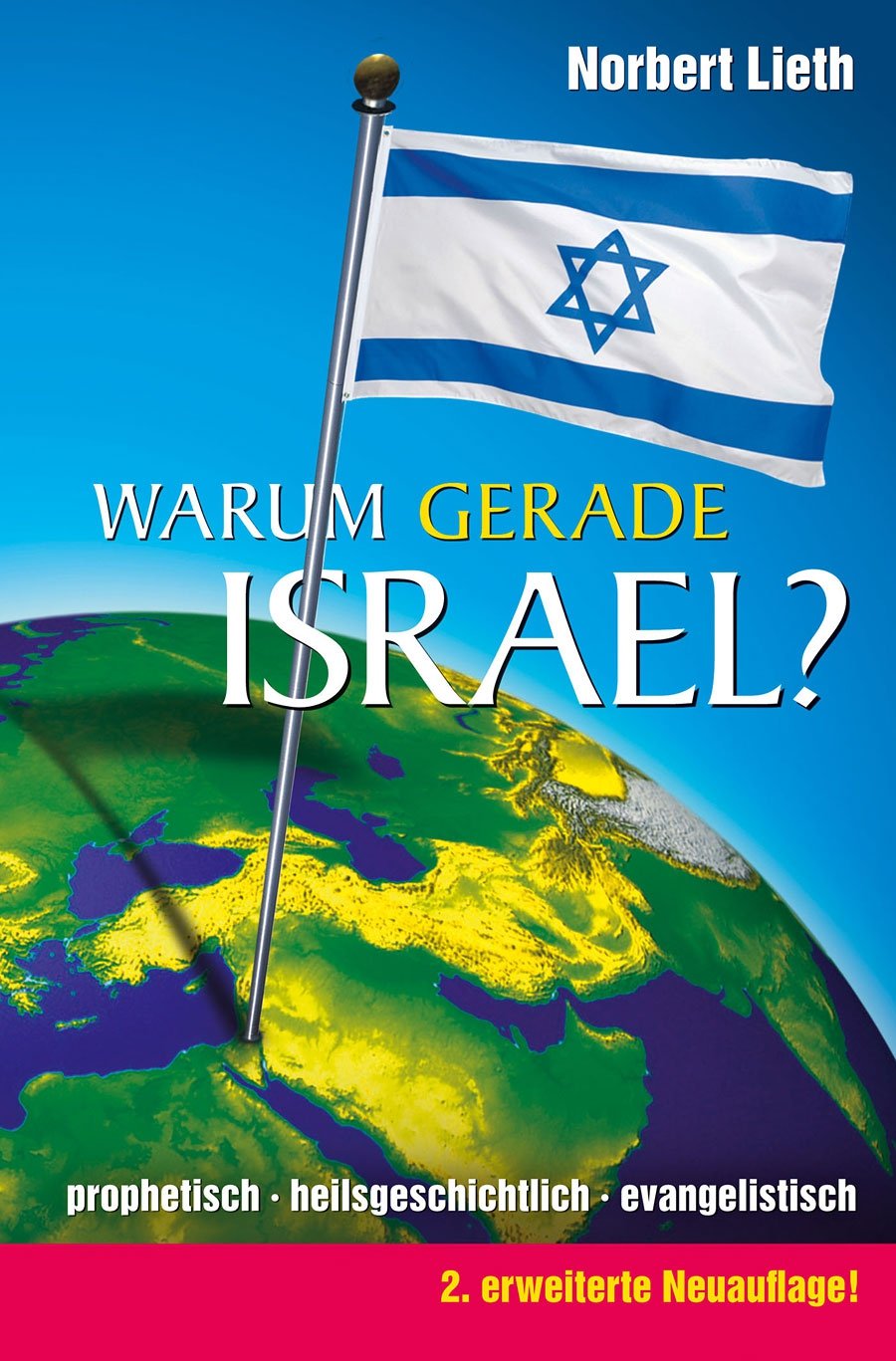 Warum gerade Israel: prophetisch - heilsgeschichtlich - evangelistisch Religion & Esotericism