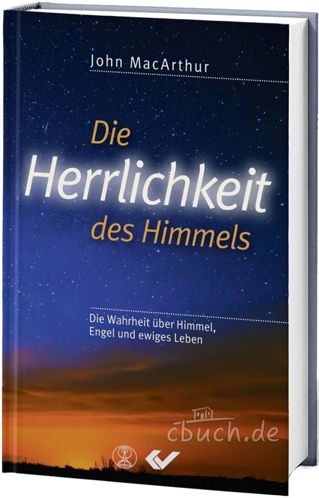 Die Herrlichkeit des Himmels: Die Wahrheit über Himmel, Engel und ewiges Leben Death & Mourning