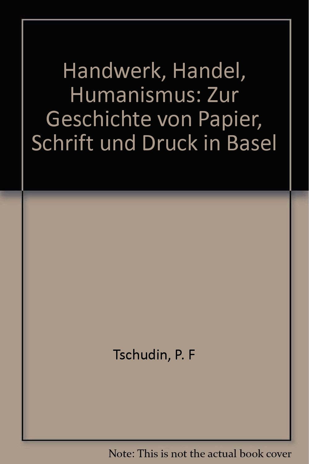 Handwerk, Handel, Humanismus - Zur Geschichte von Papier, Schrift und Druck Books