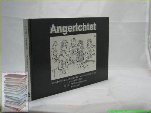 Angerichtet. Menschlich-kuriose Gerichtsfälle notiert und serviert von Corina Christen garniert mit Zeichnungen von Paul Göttin. Books
