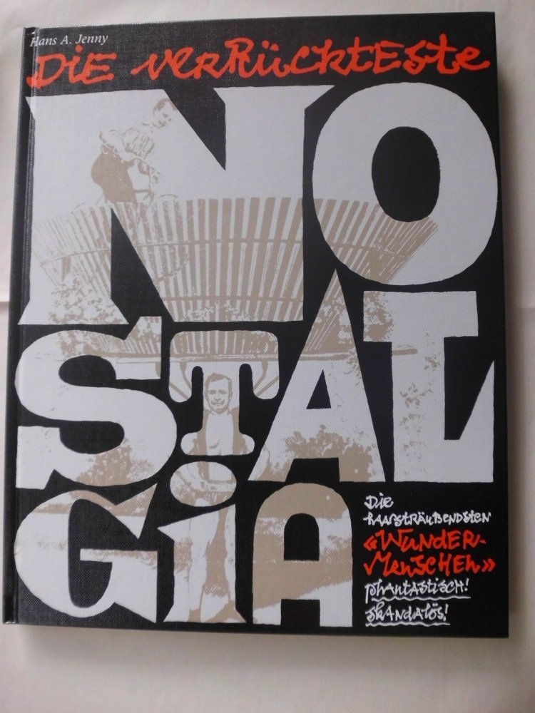 Die verrückteste Nostalgia, Die haarsträubendsten "Wundermenschen" phantastisch! skandalös! Film, Art & Culture
