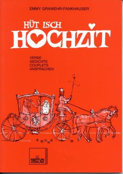 Hüt isch Hochzit: Verse, Gedichte und Ansprachen in Hochdeutsch und Mundart (Kleine Neptun-Bücherei) Hobbies & Crafts