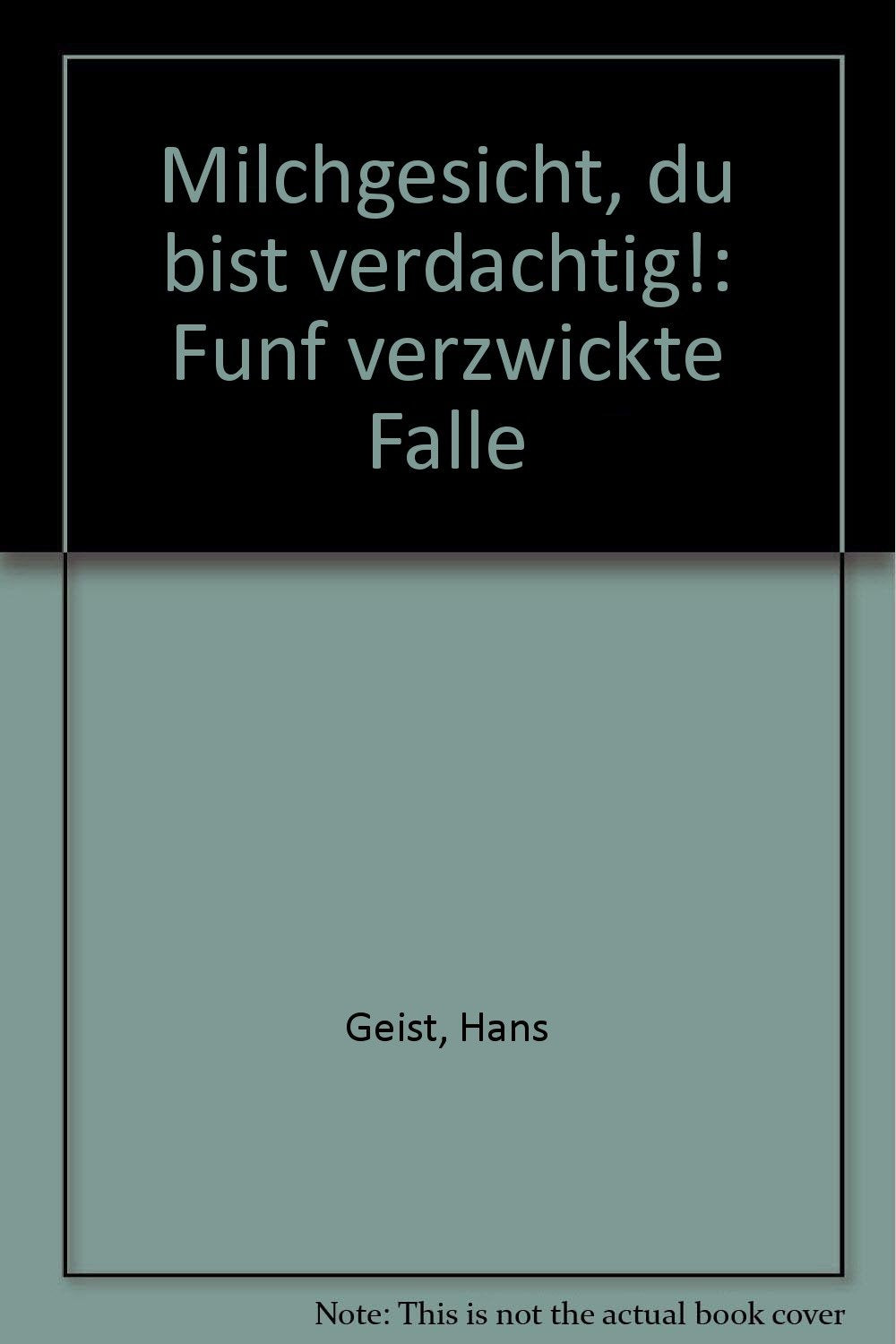 Milchgesicht, du bist verdächtig!: Sechs verzwickte Fälle Books