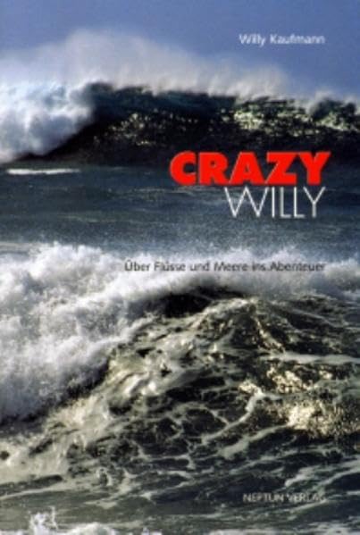 Crazy Willy: Über Flüsse und Meere ins Abenteuer (NeptunForum) Memories