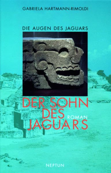 Die Augen des Jaguars / Der Sohn des Jaguars: BD 2 Historical Fiction