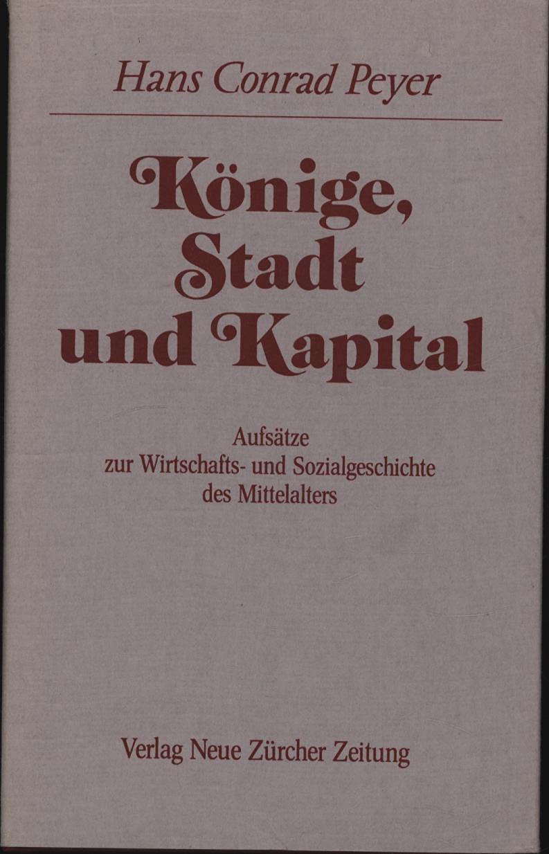 Konige, Stadt und Kapital: Aufsatze zur Wirtschafts- und Sozialgeschichte des Mittelalters (German Edition) Books
