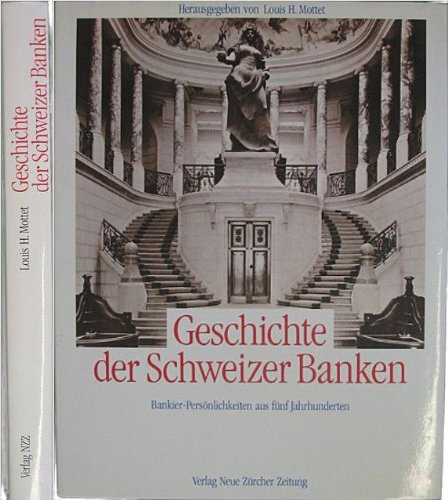 Geschichte der Schweizer Banken. Bankier-Persönlichkeiten aus fünf Jahrhunderten Books