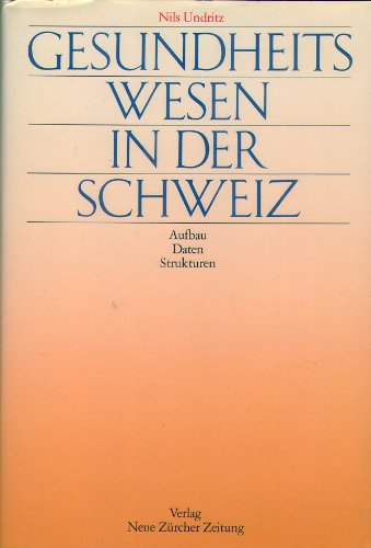 Gesundheitswesen in der Schweiz: Aufbau, Daten, Strukturen Books