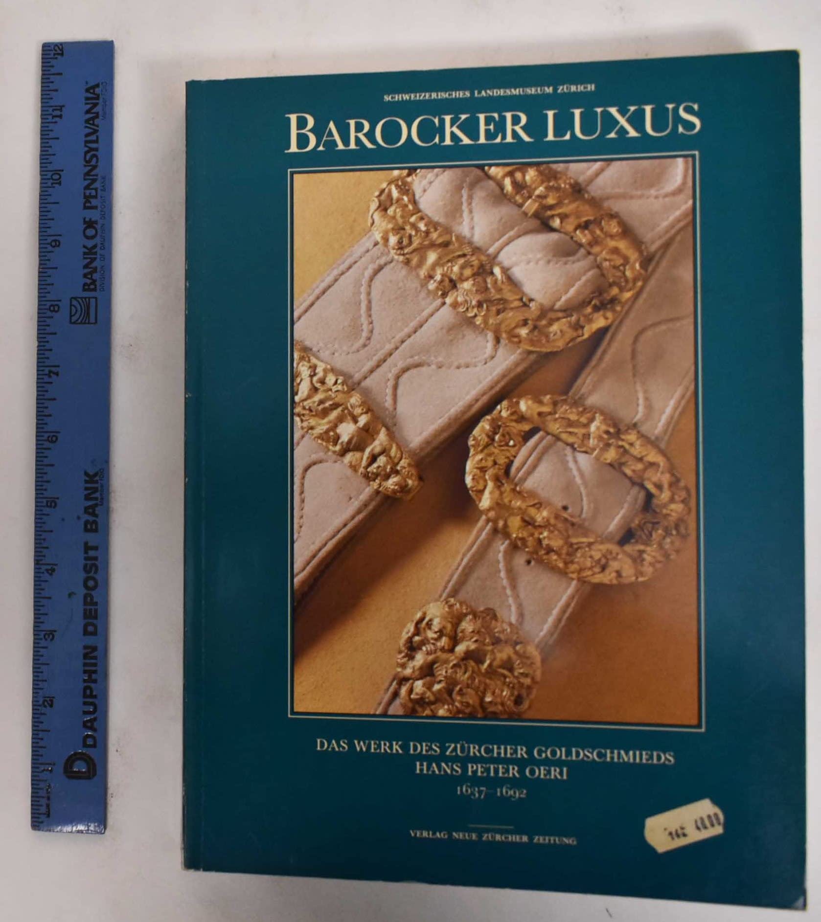 Barocker Luxus: Das Werk des Zürcher Goldschmieds Hans Peter Oeri (1637-1692) Film, Art & Culture