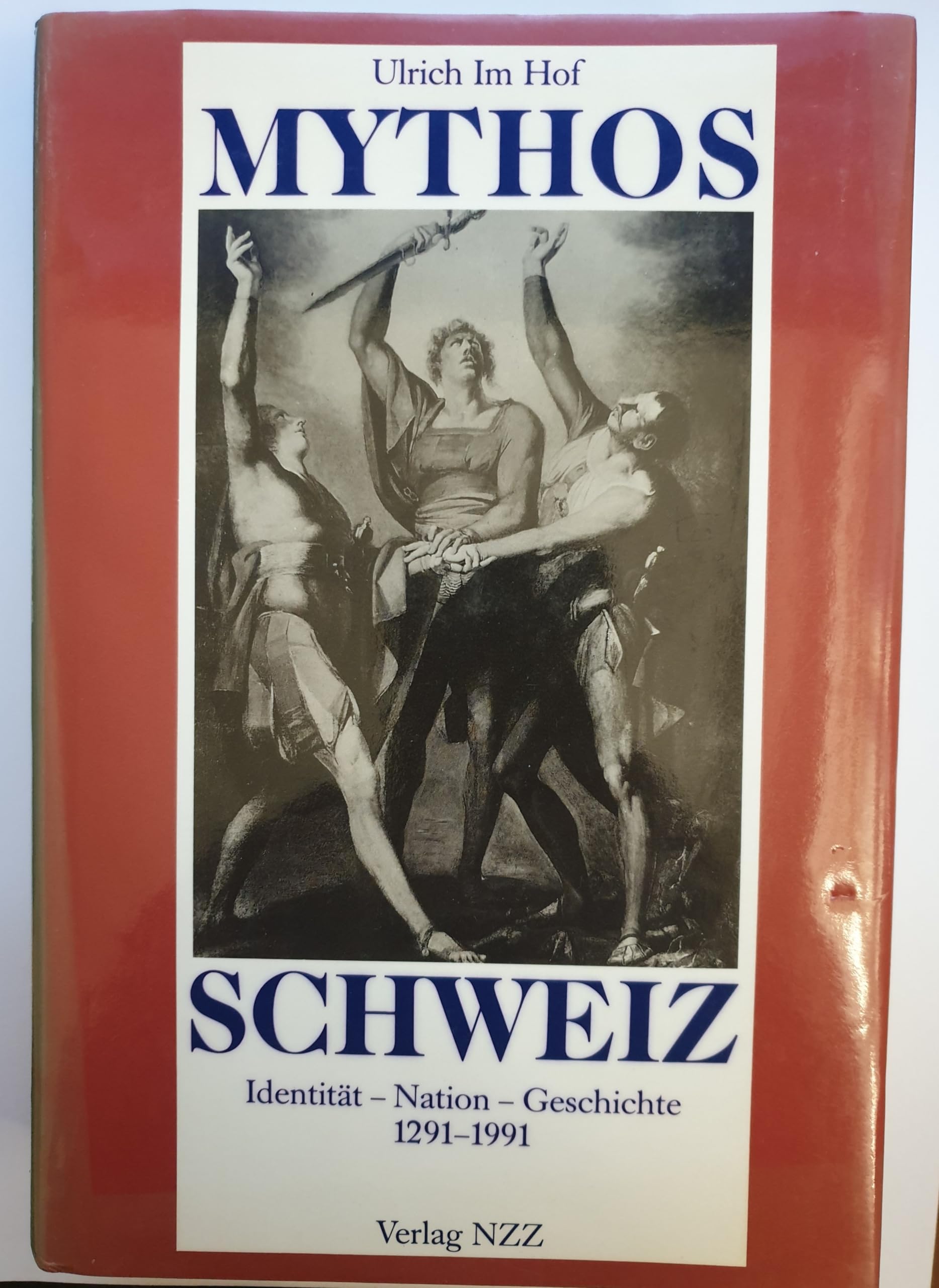 Mythos Schweiz: Identität - Nation - Geschichte 1291-1991 - ImHof, Ulrich book