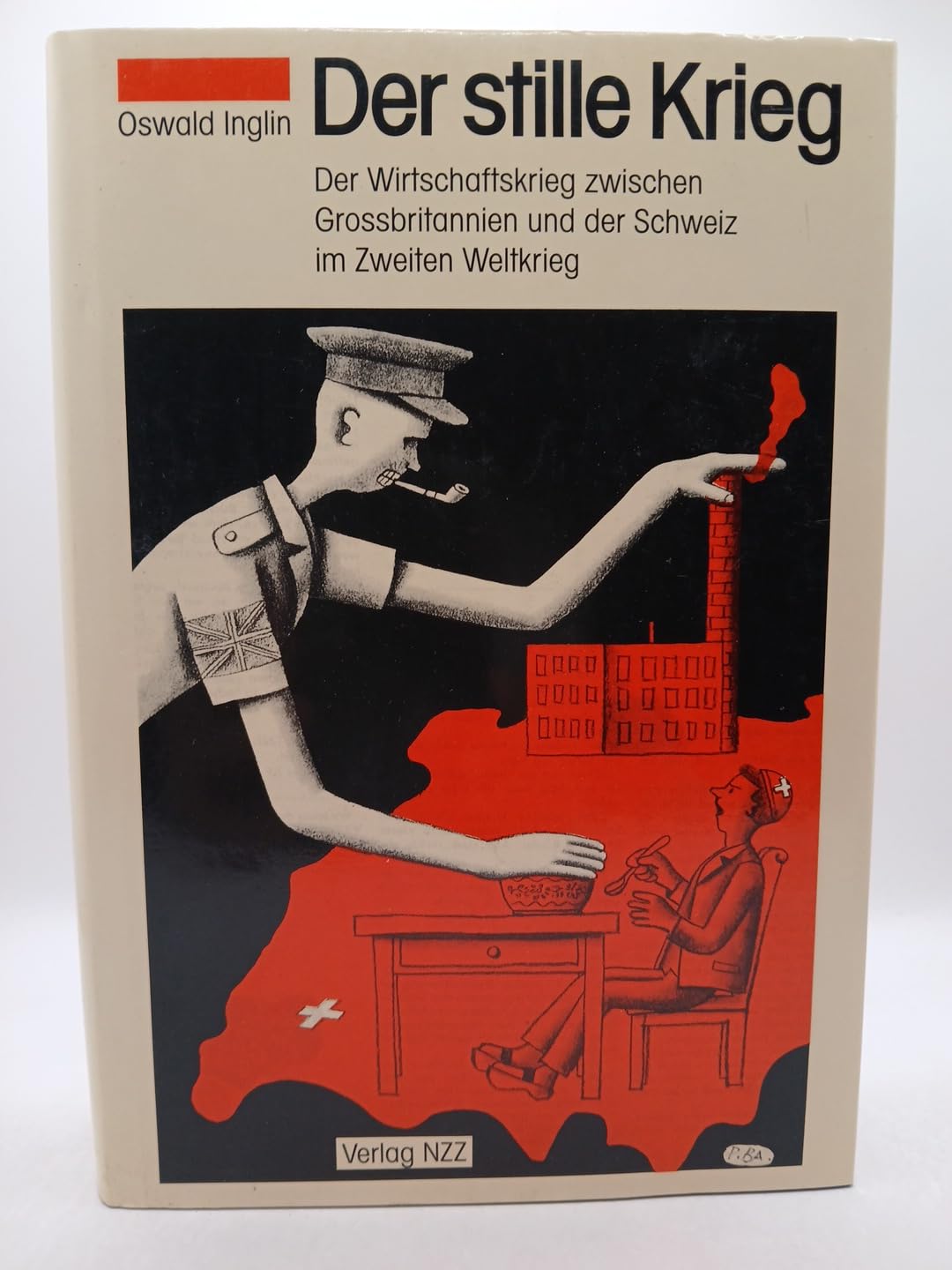 Der stille Krieg: Der Wirtschaftskrieg zwischen der Schweiz und Grossbritannien im Zweiten Weltkrieg Books
