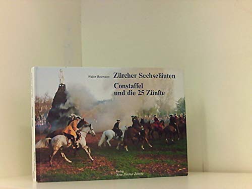 Zürcher Sechseläuten: Constaffel und die 25 Zünfte Books