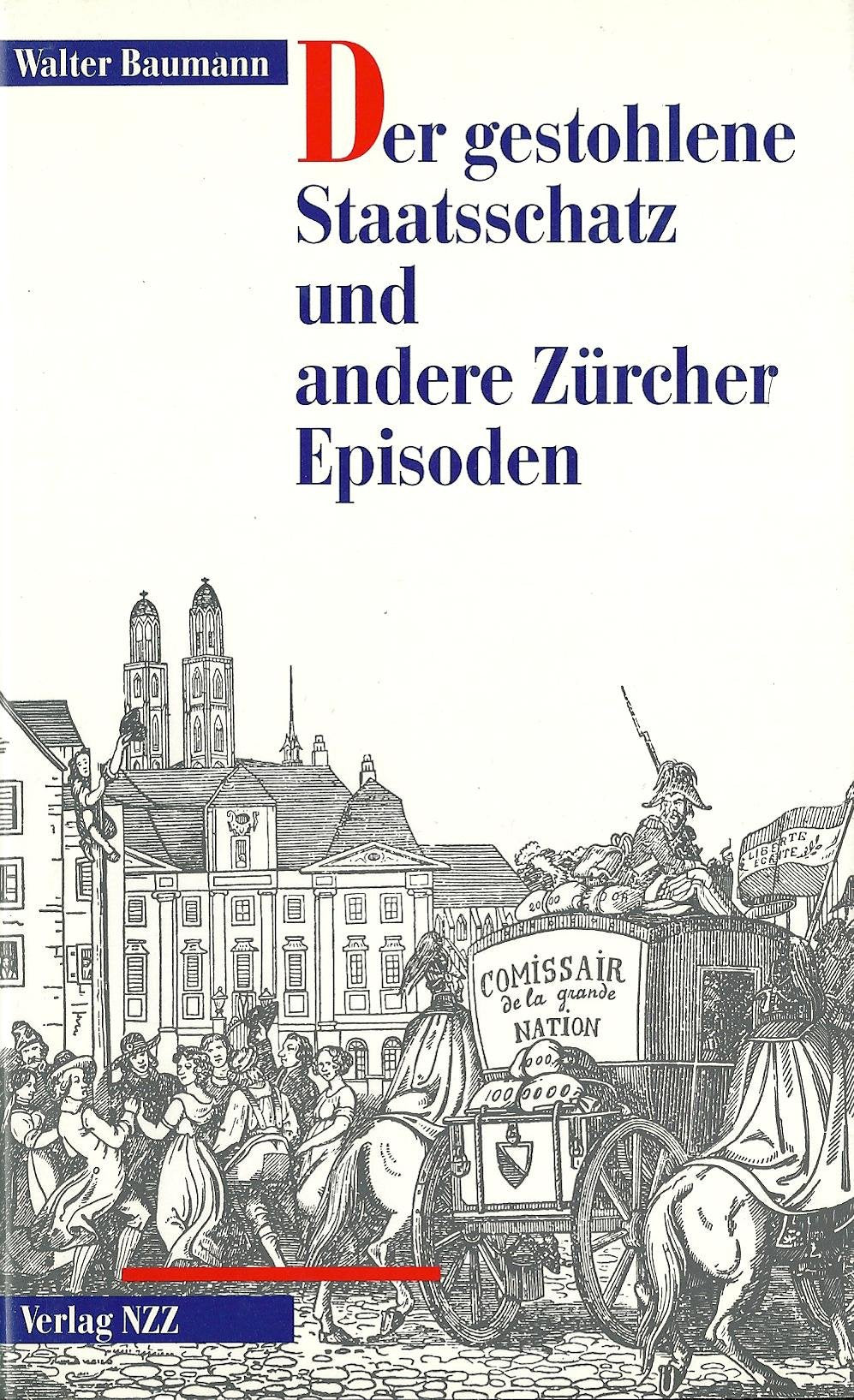 Der gestohlene Staatsschatz: Und andere Zürcher Episoden Books