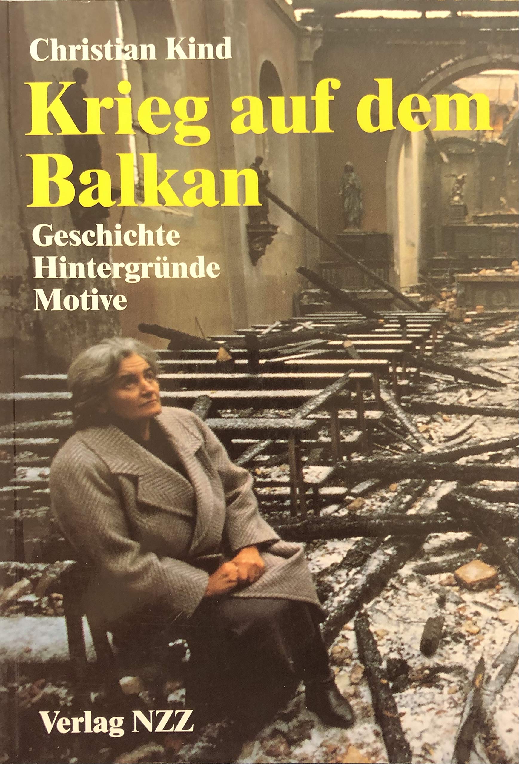 Krieg auf dem Balkan: Der jugoslawische Bruderstreit: Geschichte, Hintergründe, Motive Politics & History
