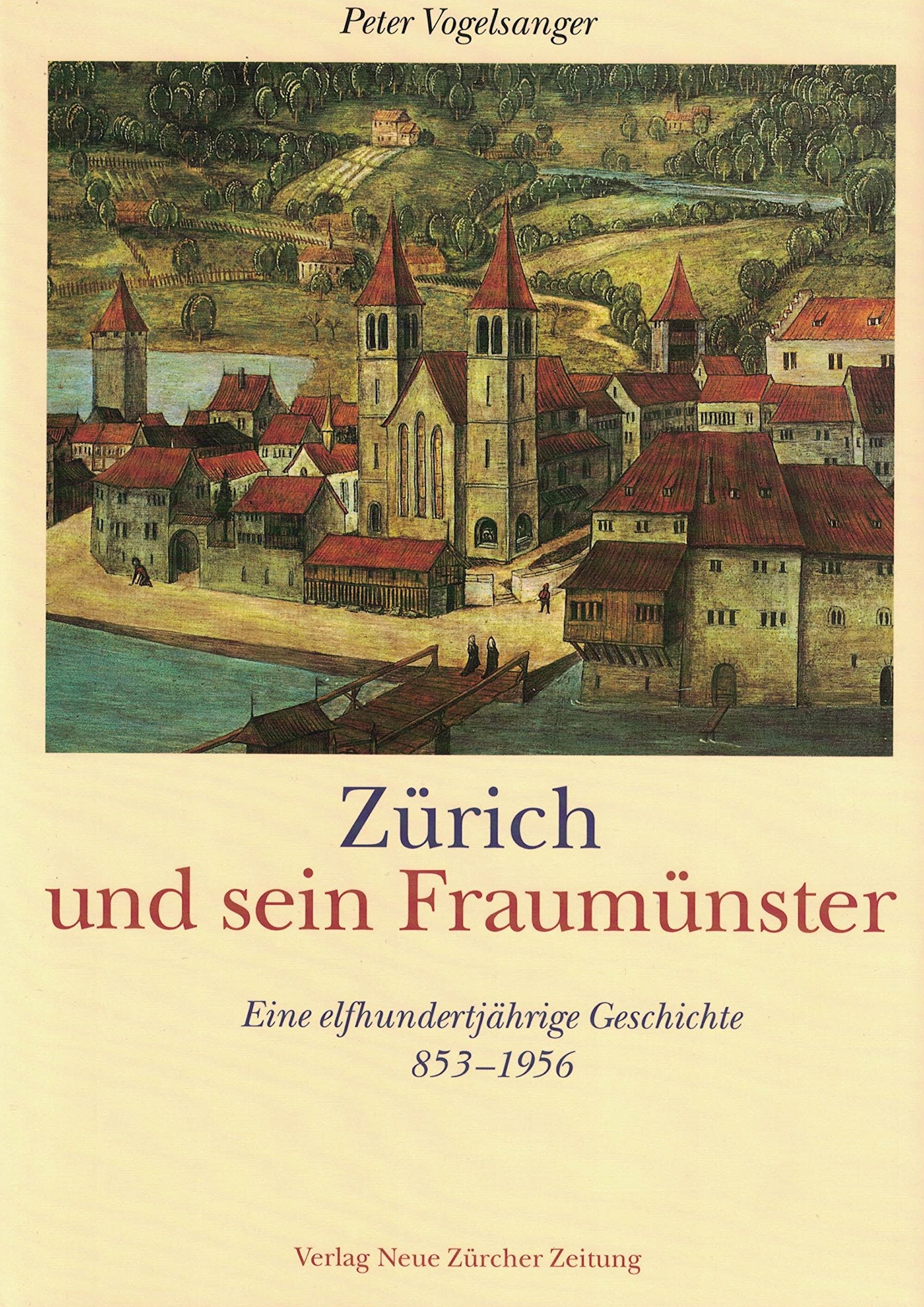 Zürich und sein Fraumünster. Eine elfhundertjährige Geschichte 853-1956. book