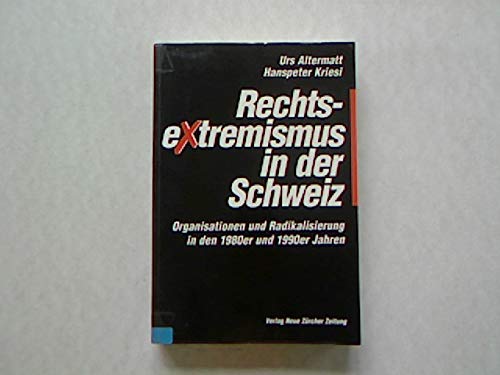 Rechtsextremismus in der Schweiz: Organisationen und Radikalisierung in den 1980er und 1990er Jahren Books