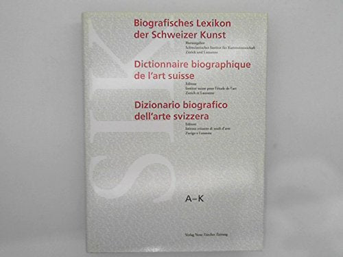 Biographisches Lexikon der Schweizer Kunst: Dictionnaire biographique de l'art suisse /Dizionario biografico dell'arte svizzera Film, Art & Culture