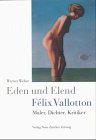 Eden und Elend: Felix Vallotton - Maler, Dichter, Kritiker Film, Art & Culture