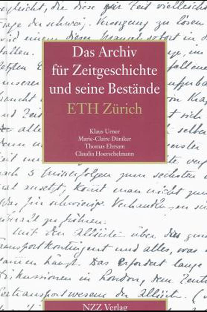 Das Archiv für Zeitgeschichte und seine Bestände Reference Books