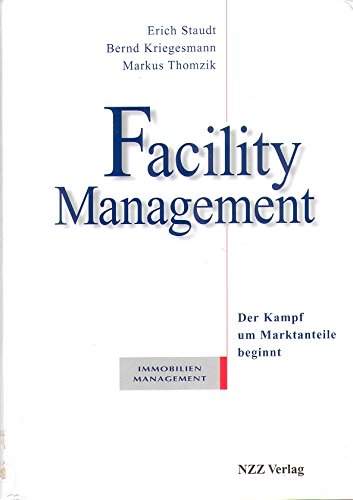 Facility Management: Wie Sie die strategischen Ressourcen optimal als Systemleistung nutzen Books