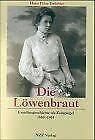 DIe Löwenbraut: Familiengeschichte als Zeitspiegel 1850-1914 Social Sciences