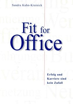 Fit for Office: Erfolg und Karriere sind kein Zufall book