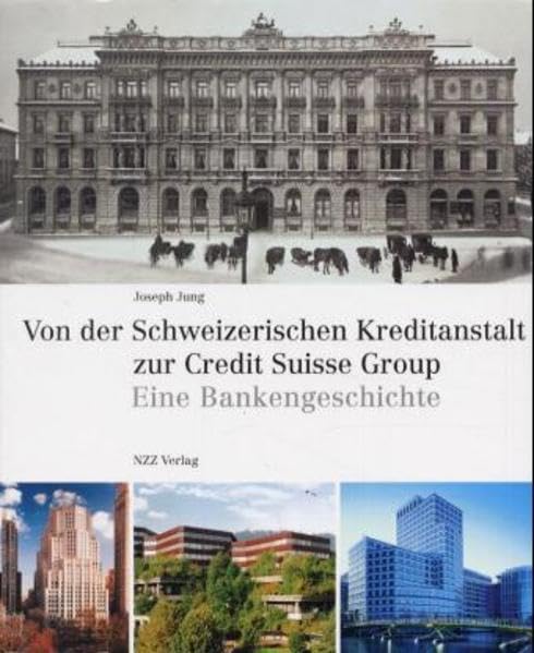 Von der Schweizerischen Kreditanstalt zur Credit Suisse Group. Eine Bankgeschichte Law