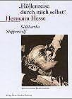 "Höllenreise durch mich selbst" Hermann Hesse: Siddhartha Steppenwolf Art & Literature