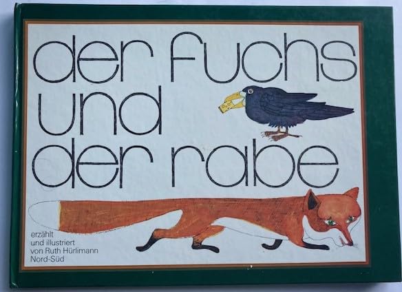 Der Fuchs und der Rabe. Frei erzählt nach Aesop Books