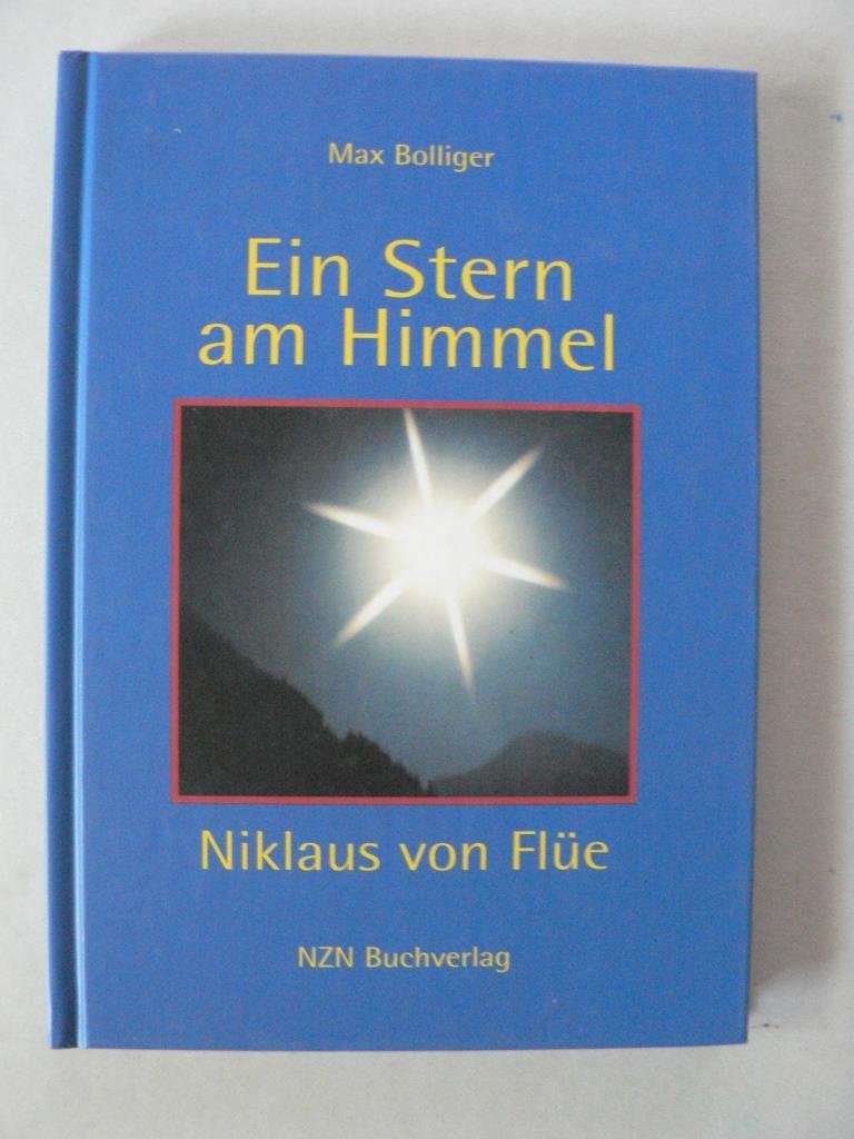 Ein Stern am Himmel: Niklaus von Flüe. Hrsg. v. d. Bruder-Klausen-Stiftung Memories
