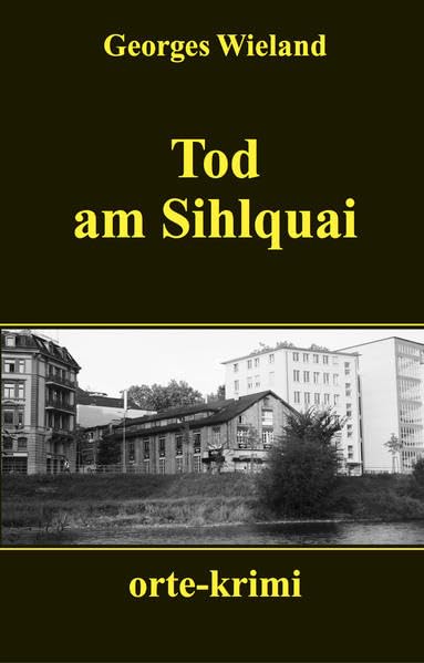 Tod am Sihlquai: Kriminalroman (Orte-Krimi) Contemporary literature