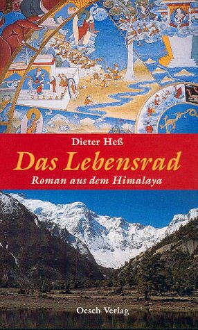 Das Lebensrad: Roman aus dem Himalaya Fiction