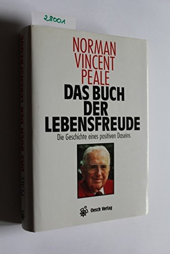 Das Buch der Lebensfreude: Die Geschichte eines positiven Daseins Lifestyle