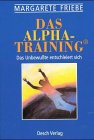 Das Alpha-Training: Das Unbewusste entschleiert sich Psychology