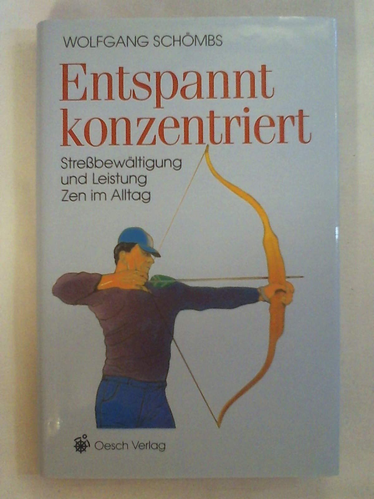 Entspannt konzentriert: Stressbewältigung und Leistung. Zen im Alltag Religion & Esotericism