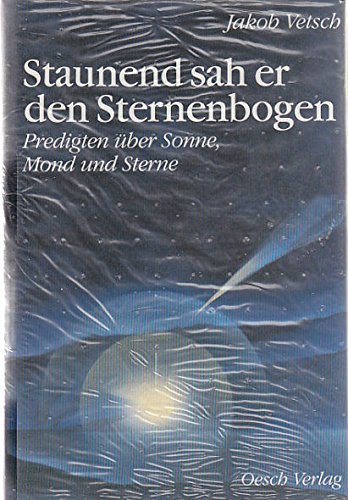 Staunend sah er den Sternenbogen: Predigten über Sonne, Mond und Sterne Religion & Esotericism