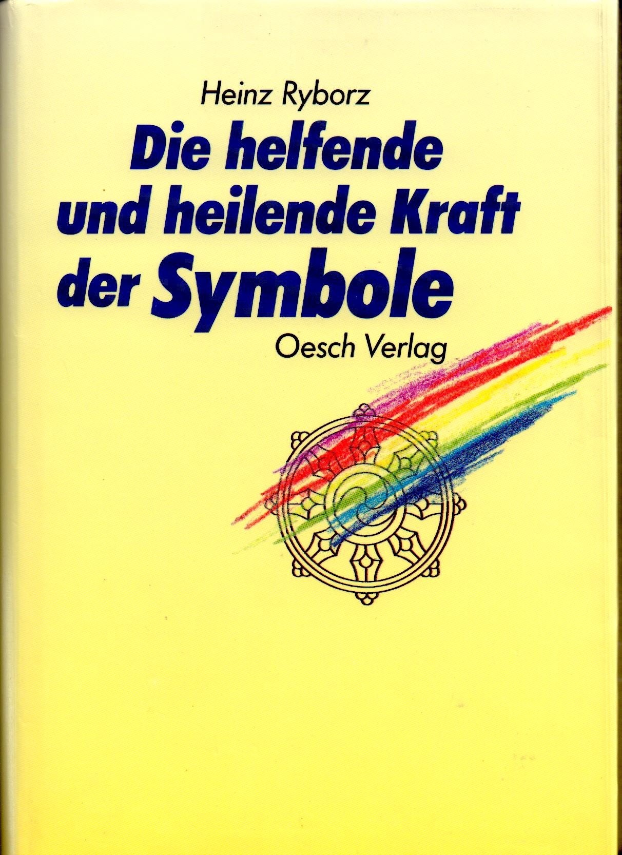 Die helfende und heilende Kraft der Symbole. Mit einem Lexikon der Symboldeutungen und mit Imaginationsübungen Natural Sciences
