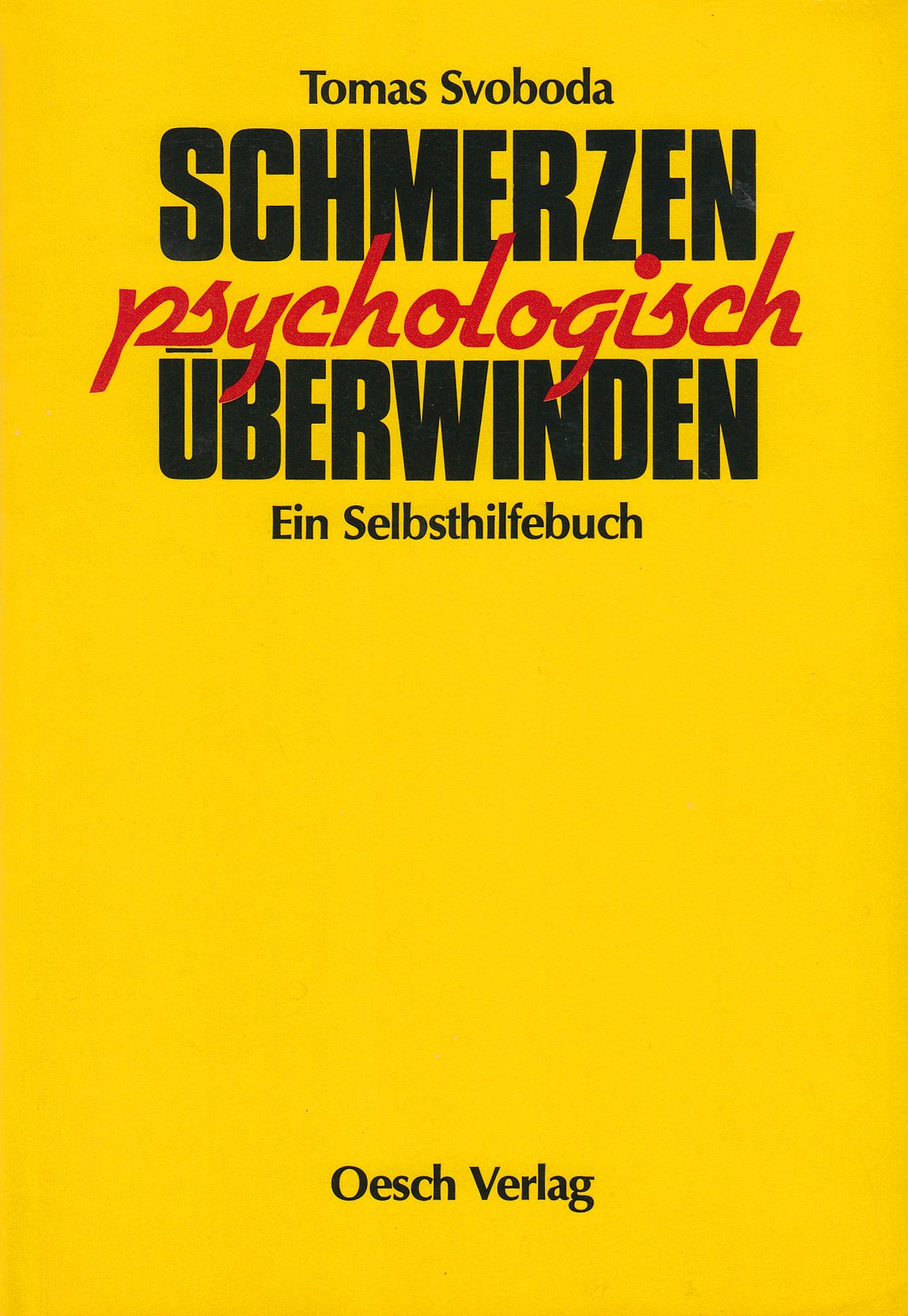 Schmerzen psychologisch überwinden: Ein Selbsthilfebuch Lifestyle