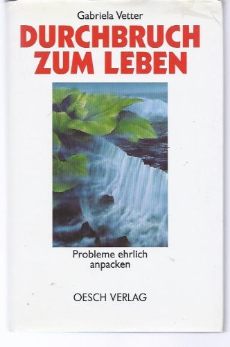 Durchbruch zum Leben: Probleme ehrlich anpacken Psychology