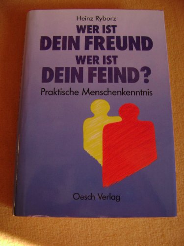 Wer ist dein Freund? Wer ist dein Feind?: Praktische Menschenkenntnis Contemporary literature