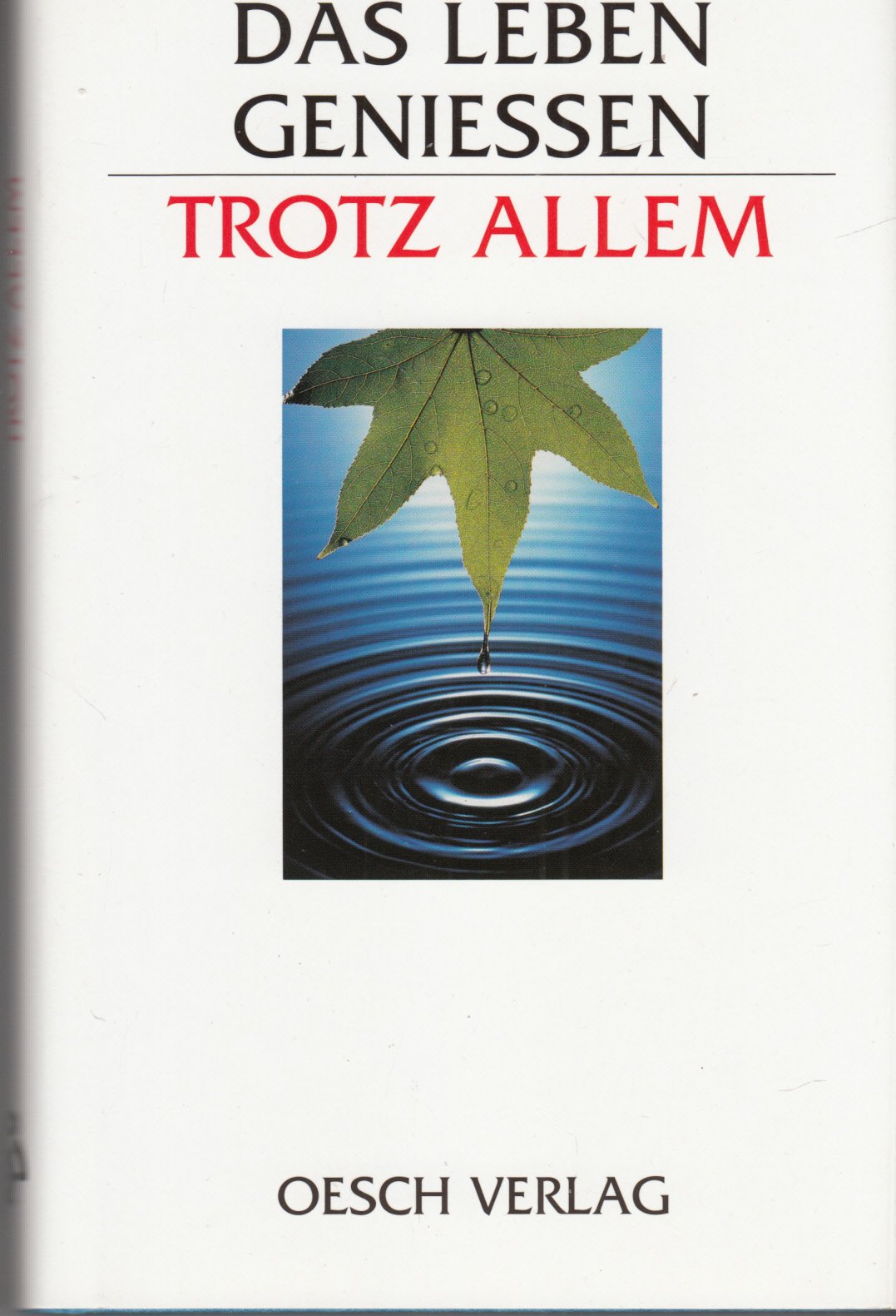 Das Leben geniessen, trotz allem Lifestyle