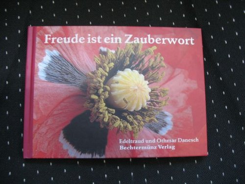 Freude ist ein Zauberwort: Ein Verschenkbuch Books