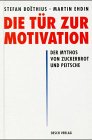 Die Tür zur Motivation: Der Mythos von Zuckerbrot und Peitsche Lifestyle