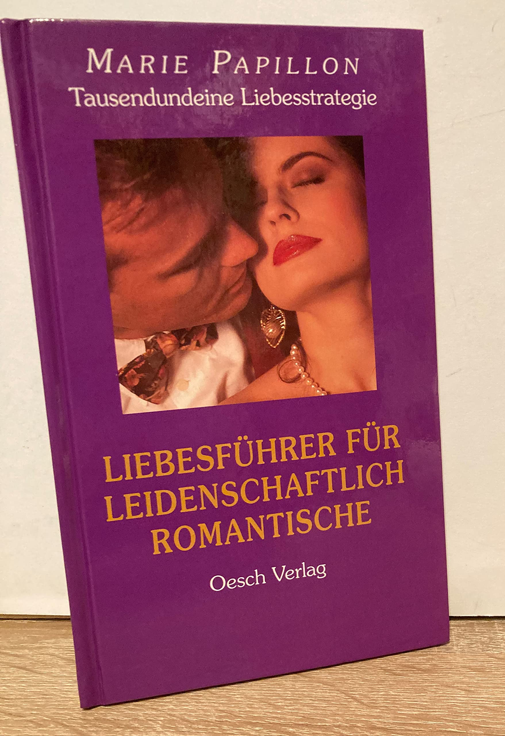 Tausendundeine Liebesstrategie / Liebesführer für leidenschaftlich Romantische Books